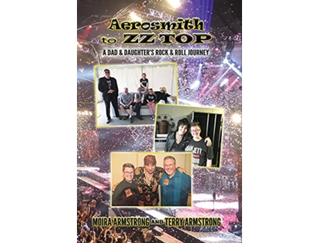 Livro Aerosmith to ZZ Top A Dad and Daughters Rock and Roll Journey de Terry P Armstrong Moira P Armstrong (Inglês)