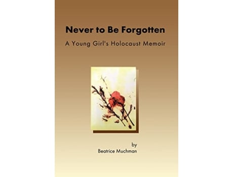 Livro Never to Be Forgotten de Beatrice Muchman (Inglês - Capa Dura)