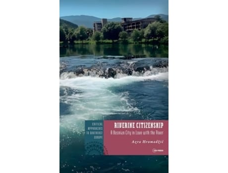 Livro Riverine Citizenship de Hromadzic e Azra (Inglês)