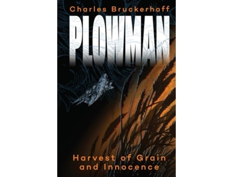 Livro Plowman Harvest of Grain and Innocence de Charles Bruckerhoff (Inglês - Capa Dura)