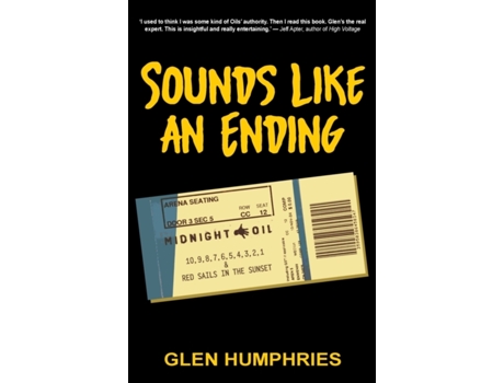 Livro Sounds Like An Ending: Midnight Oil, 10-1 and Red Sails in the Sunset Glen Humphries (Inglês)