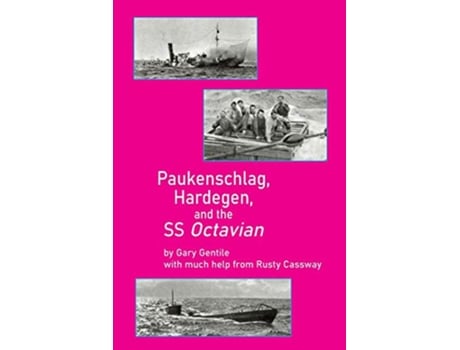 Livro Paukenschlag Hardegen and the SS Octavian de Gary Gentile (Inglês)
