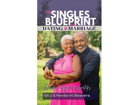 Livro The Singles Blueprint for Dating amp Marriage Wisdom at your fingertips de Renee M Beavers (Inglês)