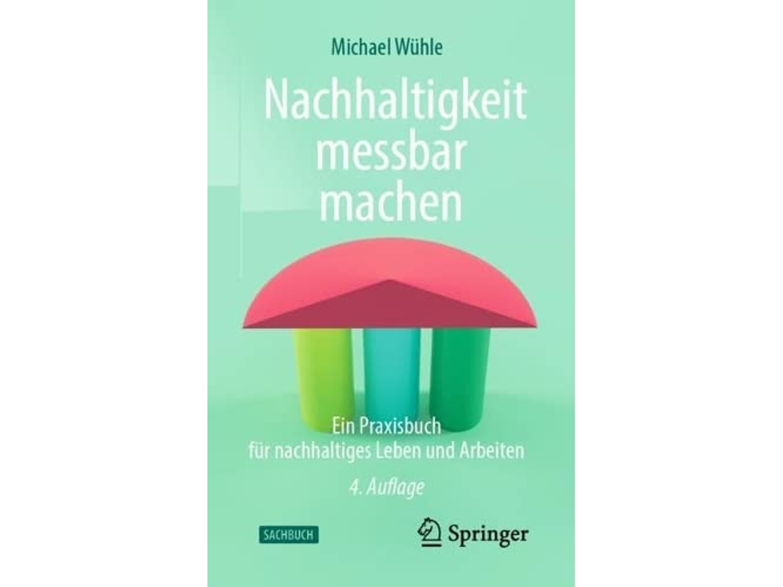 Livro Nachhaltigkeit messbar machen Ein Praxisbuch für nachhaltiges Leben und Arbeiten German Edition de Michael Wühle (Alemão)