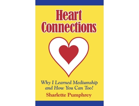Livro Heart Connections: How I Learned Mediumship & How You Can Too! Sharlette Pumphrey (Inglês)