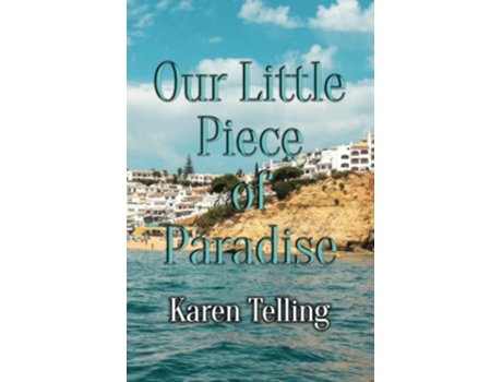 Livro Our Little Piece of Paradise Tails from Paradise de Karen Telling (Inglês)