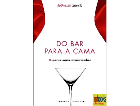 Do Bar Para a Cama, 11 Regras para conquistar e dar prazer ?s mulheres