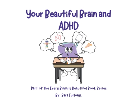 Livro Your Beautiful Brain and ADHD de Sara Furlong (Inglês)