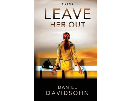 Livro Leave Her Out De Daniel Davidsohn (inglês)