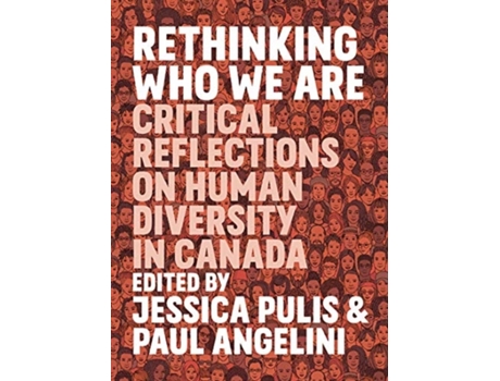 Livro rethinking who we are de jessica e. pulis,paul u. angelini (inglês)