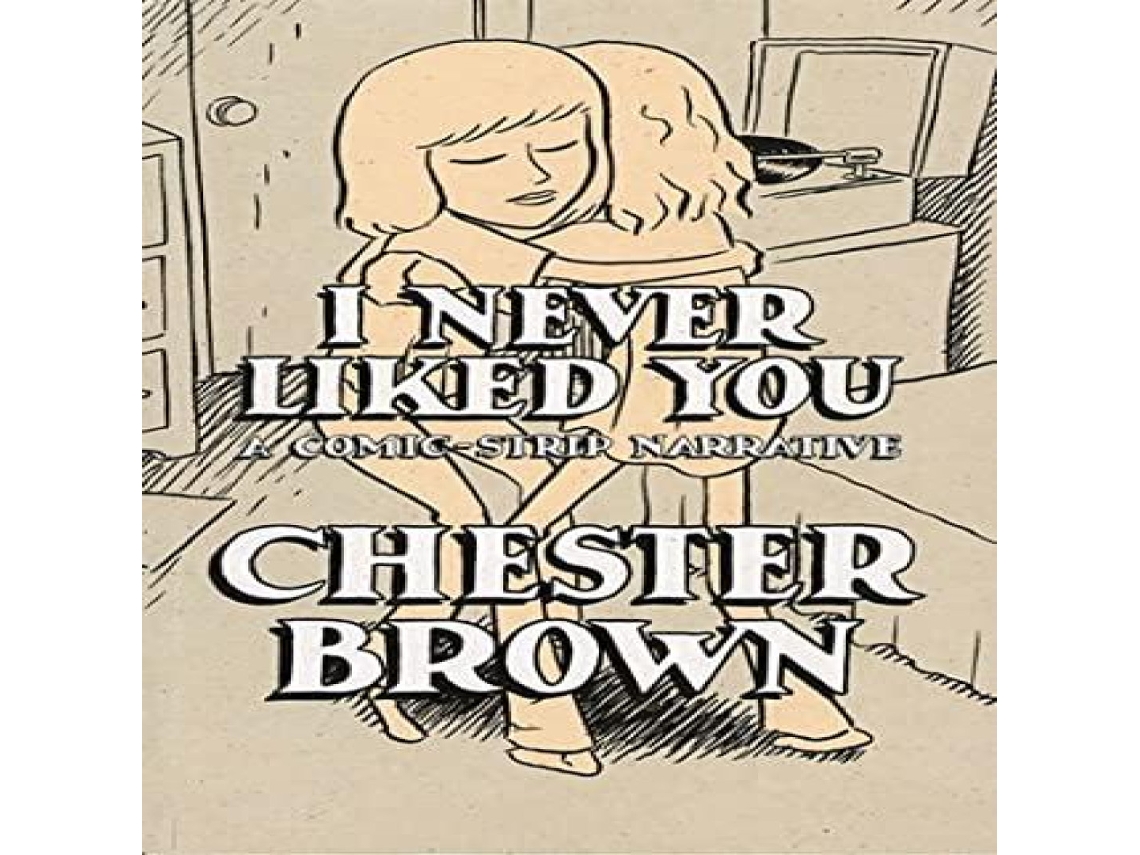 Livro I Never Liked You de Chester Brown (Inglês)