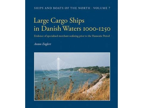 Livro large cargo ships in danish waters 1000-1250 de anton englert (inglês)