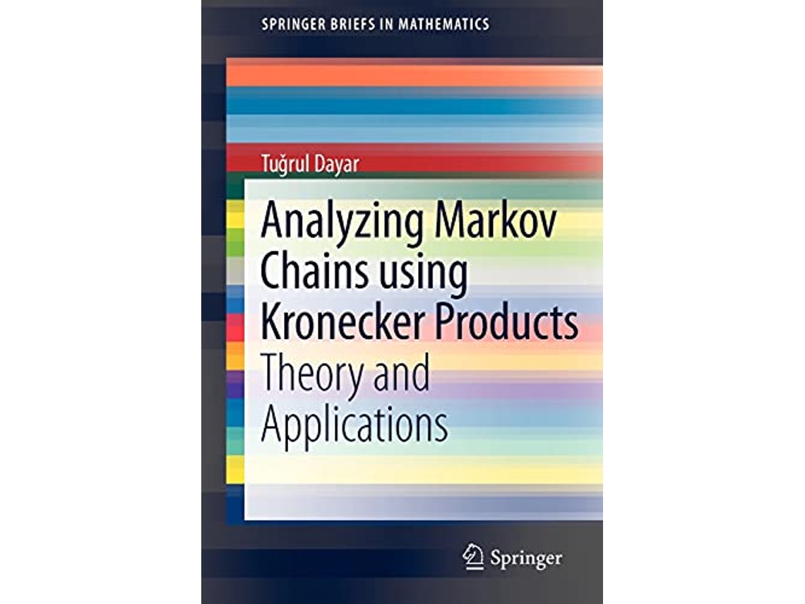 Livro Analyzing Markov Chains using Kronecker Products Theory and Applications SpringerBriefs in Mathematics de Tugrul Dayar (Inglês)