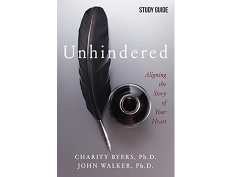 Livro Unhindered Study Guide Aligning the Story of Your Heart de Charity Byers e John Walker (Inglês)