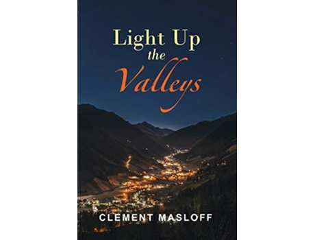 Livro Light Up The Valleys De Clement Masloff (inglês)