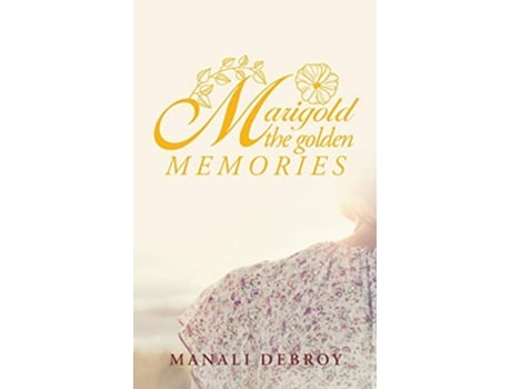 Livro Marigold the golden memories de Manali Debroy (Inglês)