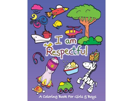Livro I Am Respectful A Coloring Book For Girls And Boys - Activity Book For Kids To Build A Strong Character De Sketchbuddies (inglês)