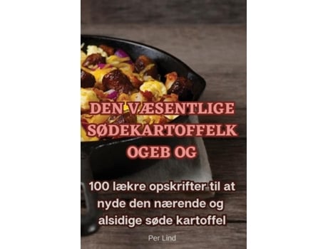Livro DEN VÆSENTLIGE SØDEKARTOFFELKOGEBOG de Per Lind (Inglês)