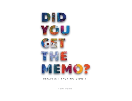 Livro Did You Get The Memo?: Because I F**king Didn't Yemi Penn (Inglês)