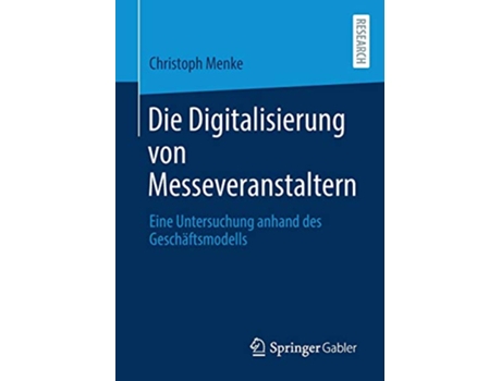 Livro Die Digitalisierung von Messeveranstaltern Eine Untersuchung anhand des Geschäftsmodells German Edition de Christoph Menke (Alemão)