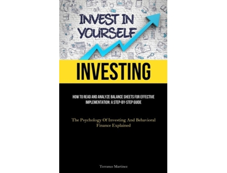 Livro Investing How To Read And Analyze Balance Sheets For Effective Implementation A Step-By-Step Guide de Terrance Martinez (Inglês)