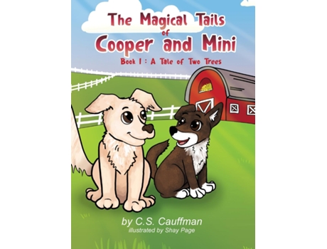 Livro The Magical Tails Of Cooper And Mini Book 1 A Tale Of Two Trees De C S Cauffman (inglês)