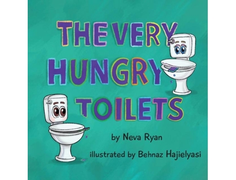 Livro The Very Hungry Toilets De Neva Ryan (inglês)