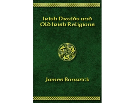 Livro Irisih Druids and Old Irish Religions (Revised Edition) James Bonwick (Inglês)
