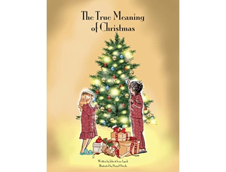Livro The True Meaning of Christmas de Irene Lynch John L Lynch (Inglês)