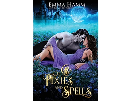 Livro Of Pixies and Spells de Emma Hamm (Inglês)