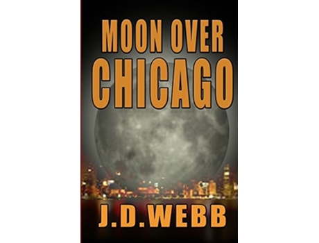 Livro Moon Over Chicago de J D Webb (Inglês)