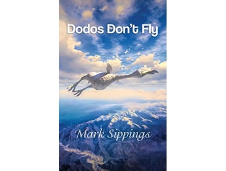 Livro Dodos Dont Fly de Mark Sippings (Inglês)