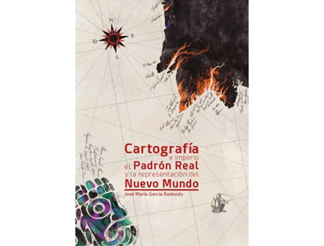 Livro Cartografía E Imperio El Padrón Real Y La Representación Del Nuevo Mundo de José María García Redondo (Espanhol)
