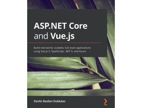 Livro Asp.net Core And Vue.js De Devlin Basilan Duldulao (inglês)