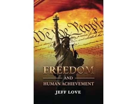 Livro Freedom and Human Achievement de Jeff Love (Inglês)