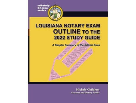 Livro Louisiana Notary Exam Outline To The 2022 Study Guide A Simpler Summary Of The Official Book De Michele Childress (inglês)
