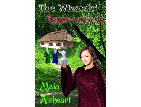 Livro The Wizards Apprentess De Maia Airheart (inglês)