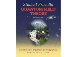Livro Student Friendly Quantum Field Theory Volume 1 Basic Principles and Quantum Electrodynamics de Robert D Klauber (Inglês)