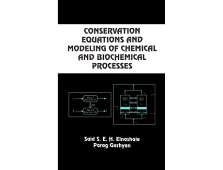 Livro Conservation Equations And Modeling Of Chemical And Biochemical Processes Chemical Industries de Said SEH Elnashaie Parag Garhyan (Inglês)