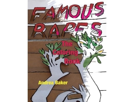 Livro Famous Rapes The Coloring Book De Andrea Baker (inglês)