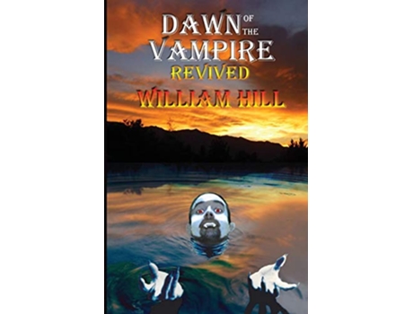 Livro Dawn of the Vampire Revived 25th Anniversary Edition de William Hill (Inglês)