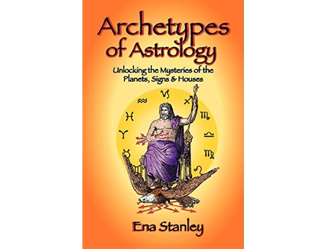 Livro Archetypes of Astrology de Ena Stanley (Inglês)