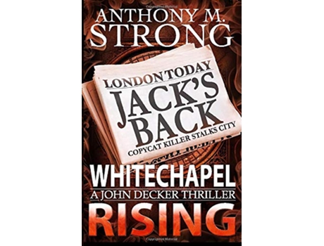 Livro Whitechapel Rising A Supernatural Horror Thriller John Decker Supernatural Thrillers de Anthony M Strong (Inglês)