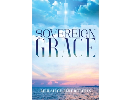 Livro Sovereign Grace de Beulah Gilbert Roberts (Inglês)