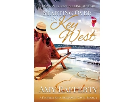 Livro Starting Over In Key West You Cant Run Away Forever De Amy Rafferty (inglês)