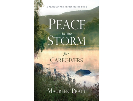Livro Peace in the Storm for Caregivers de Maureen Pratt (Inglês)