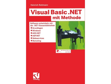 Livro Visual Basic .NET mit Methode : Software entwickeln mit der .NET Klassenbibliothek - Grundlagen, Windows, ADO.NET, ASP.NET, Webservices und Remoting de Heinrich Rottmann (Inglês)