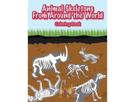 Livro Animal Skeletons From Around The World Coloring Book De Activity Attic Books (inglês)