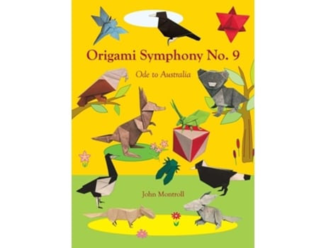 Livro Origami Symphony No. 9 Ode to Australia de John Montroll (Inglês - Capa Dura)