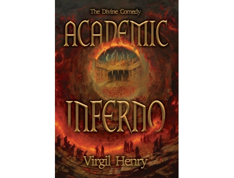Livro Academic Inferno My Academic Trip Through Adjunct Hell de Virgil Henry (Inglês)